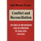 2nd Hand - Conflict And Reconciliation; Studies In Methodism And Ecumenism In England 1740-1982 By John Munsey Turner